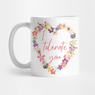 I Tolerate You Mug